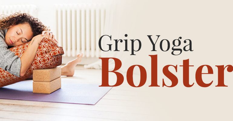 Grip Yoga Bolsters
